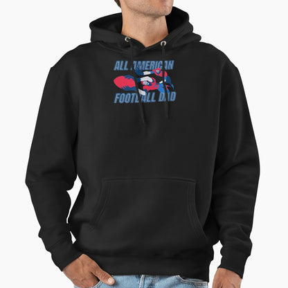 All American Football Dad Hoodie - Unique Graphic Unisex - T-Shirt, Sweatshirt, Hoodie