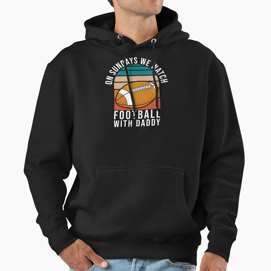 Sundays We Watch Football Daddy T-Shirt - Custom Art Print Unisex - T-Shirt, Sweatshirt, Hoodie