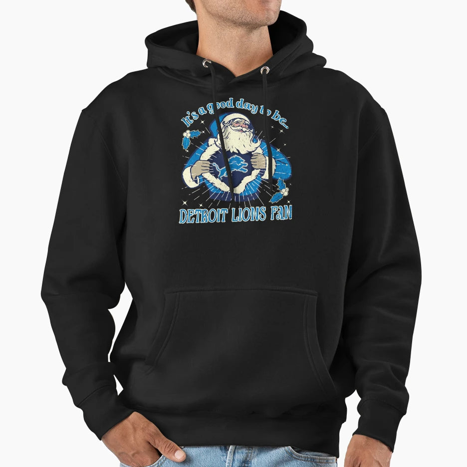 Its Good Day To Be Detroit Lions Fan Hoodie - Streetwear Style Men Women - T-Shirt, Sweatshirt, Hoodie