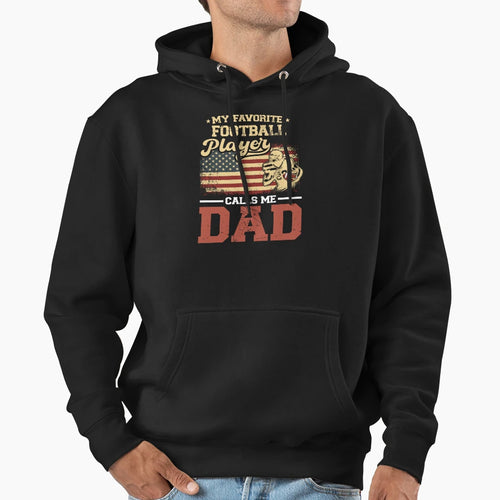 My Favorite Football Player Calls Me Dad Hoodie - Minimalist Print Unisex - T-Shirt, Sweatshirt, Hoodie