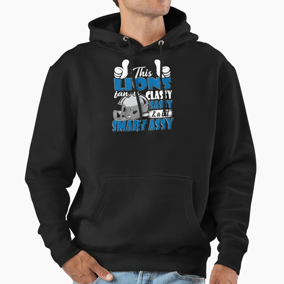 This Lions Fan Is Classy Sassy And Hoodie - Casual Everyday Wear Unisex - T-Shirt, Sweatshirt, Hoodie
