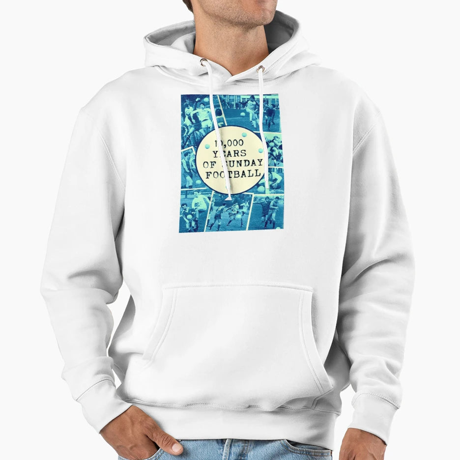 10 000 Years Sunday Football Hoodie - Trendy Graphic Men Women - T-Shirt, Sweatshirt, Hoodie