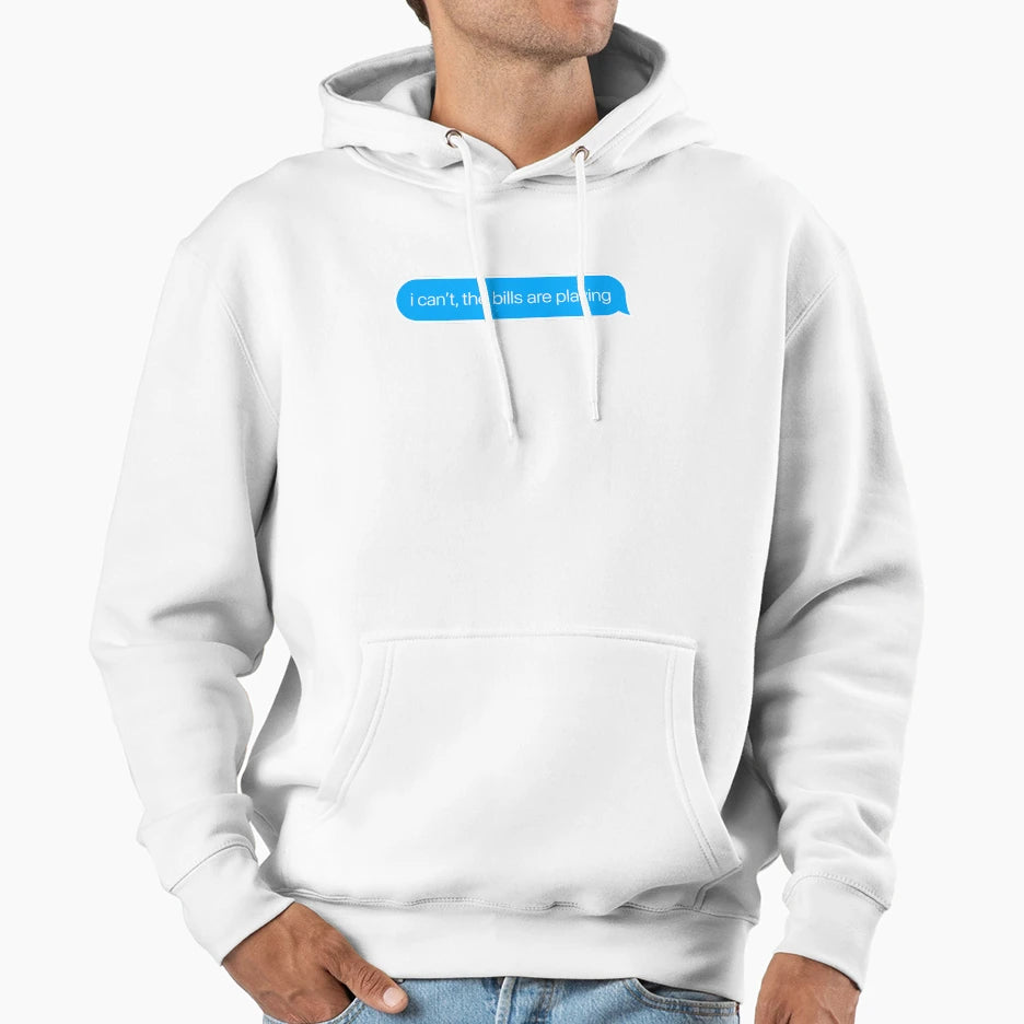I Cant Bills Are Playing Hoodie - Unique Graphic Men Women - T-Shirt, Sweatshirt, Hoodie