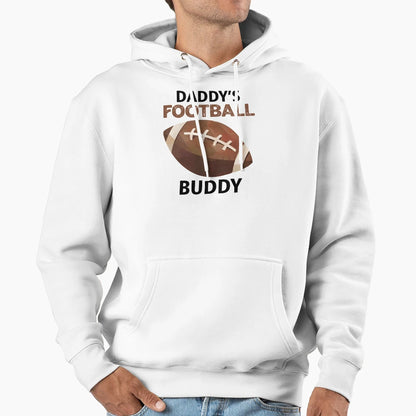 Daddys Football Buddy Sports Fan Hoodie - Casual Everyday Wear for Adults - T-Shirt, Sweatshirt, Hoodie