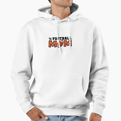 Football Mom Hoodie - Streetwear Style Unisex - T-Shirt, Sweatshirt, Hoodie