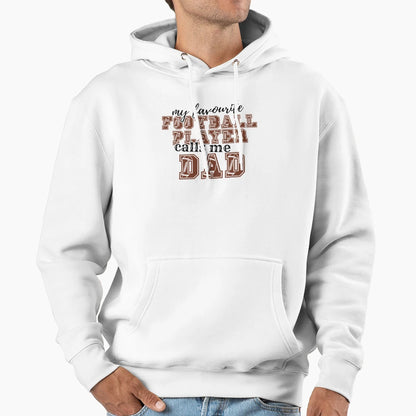 My Favourite Football Player Calls Me Dad Hoodie - Trendy Graphic Unisex - T-Shirt, Sweatshirt, Hoodie