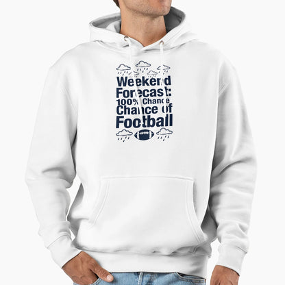 Weekend Forecast Football Hoodie - Unique Graphic Unisex - T-Shirt, Sweatshirt, Hoodie