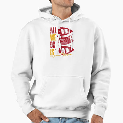 All We Do Is Win 3Peat Kc Chifes Hoodie - Fun Novelty Design Unisex - T-Shirt, Sweatshirt, Hoodie