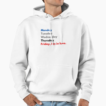 Friday Im Love Hoodie - Streetwear Style Men Women - T-Shirt, Sweatshirt, Hoodie