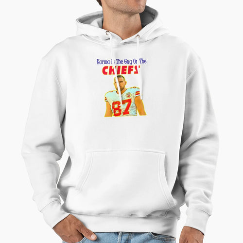 Karma Is Guy Chiefs Hoodie - Aesthetic Graphic Unisex - T-Shirt, Sweatshirt, Hoodie