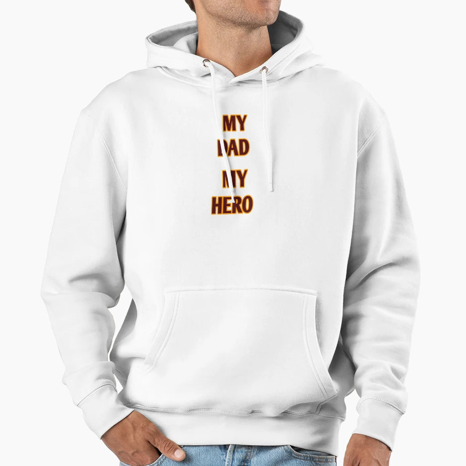My Dad My Hero Hoodie - Novelty Apparel Men Women - T-Shirt, Sweatshirt, Hoodie