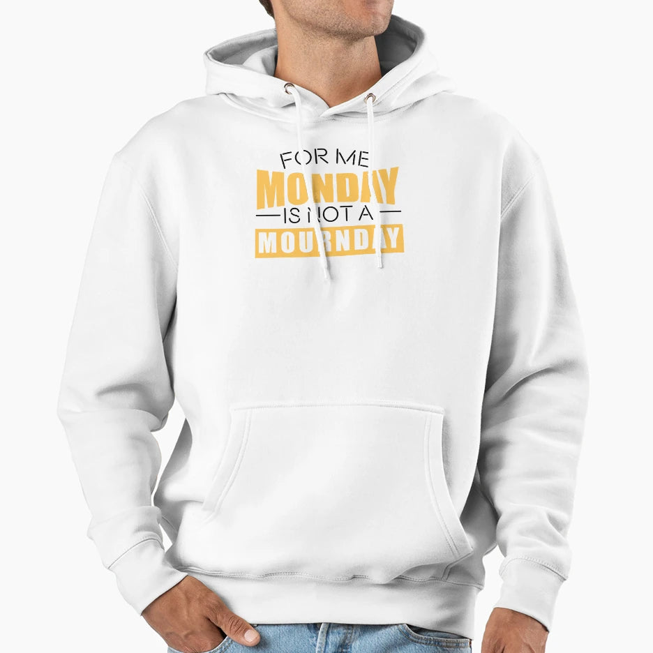 Me Monday Is Not Mournday Hoodie - Novelty Apparel Men Women - T-Shirt, Sweatshirt, Hoodie