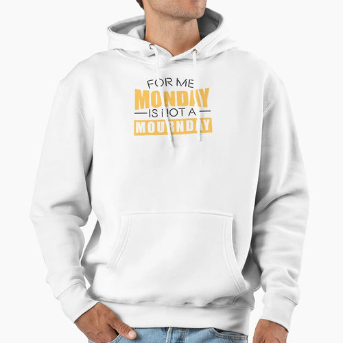 Me Monday Is Not Mournday Hoodie - Novelty Apparel Men Women - T-Shirt, Sweatshirt, Hoodie