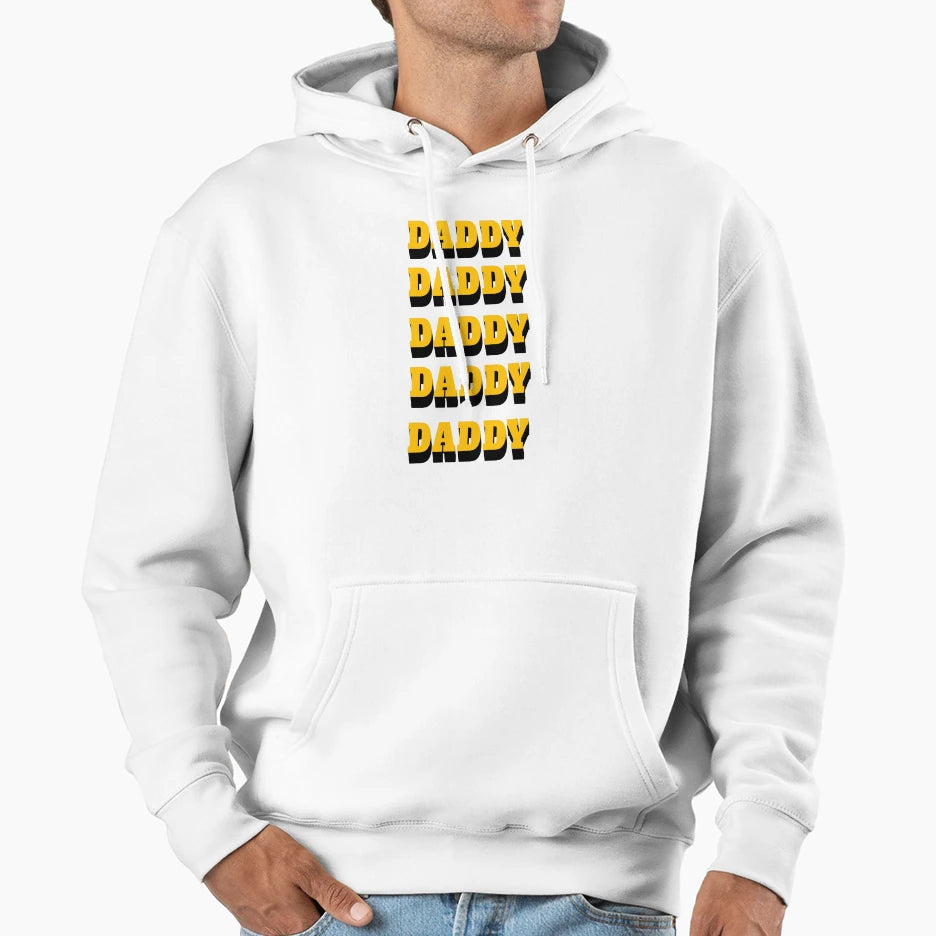 Daddy Hoodie - Fun Novelty Design Unisex - T-Shirt, Sweatshirt, Hoodie