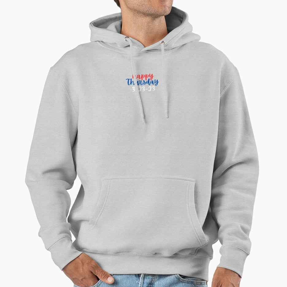 Happy Thursday 2023 Hoodie - Custom Art Print for Adults - T-Shirt, Sweatshirt, Hoodie