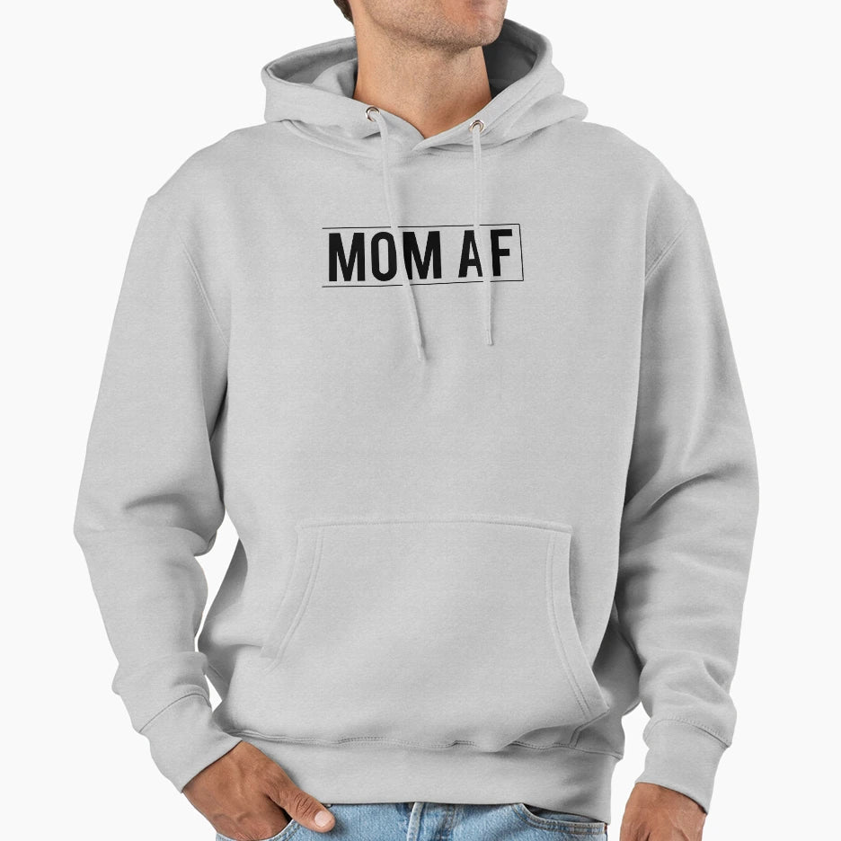 Mom Af Hoodie - Fun Novelty Design Unisex - T-Shirt, Sweatshirt, Hoodie