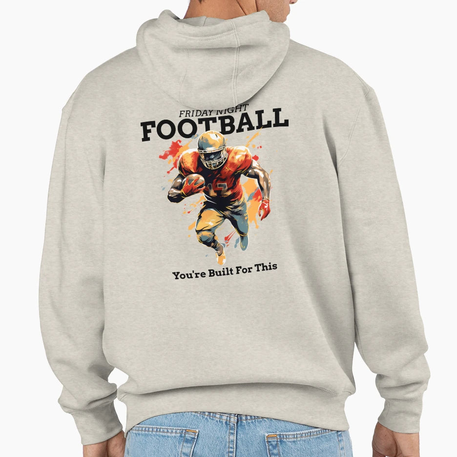 Friday Night Football Youre Built This Hoodie - Graphic Print Men Women - T-Shirt, Sweatshirt, Hoodie