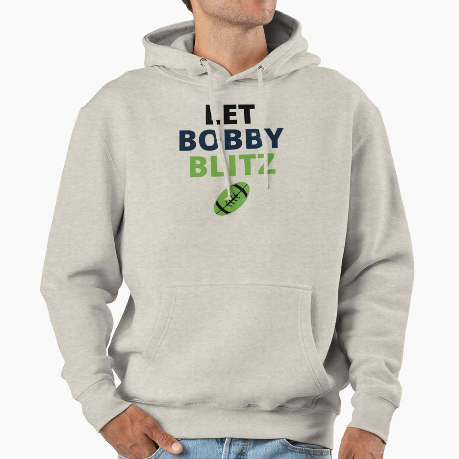 Let Bobby Blitz Seattle Seahawks Hoodie - Streetwear Style Unisex - T-Shirt, Sweatshirt, Hoodie