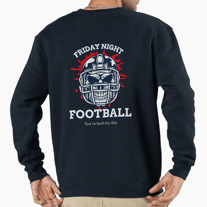 Friday Night Football Youre Built This Sweatshirt - Trendy Graphic Unisex - T-Shirt, Sweatshirt, Hoodie