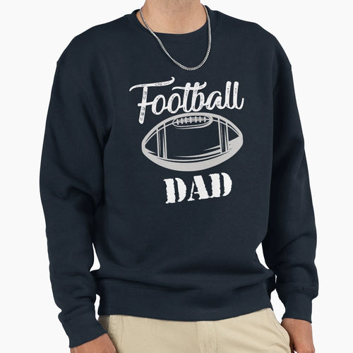 Only Football Dad Funny Football Sweatshirt - Aesthetic Graphic Men Women - T-Shirt, Sweatshirt, Hoodie