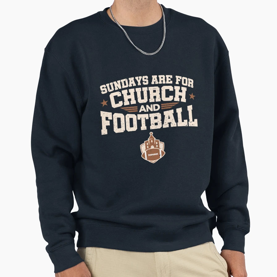 Sundays Are Church And Football Sweatshirt - Novelty Apparel Men Women - T-Shirt, Sweatshirt, Hoodie