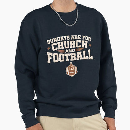 Sundays Are Church And Football Sweatshirt - Novelty Apparel Men Women - T-Shirt, Sweatshirt, Hoodie