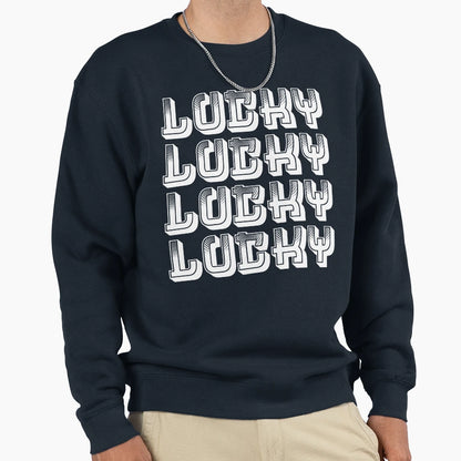 Lucky Happy St Patricks Day Sweatshirt - Fun Novelty Design Men Women - T-Shirt, Sweatshirt, Hoodie