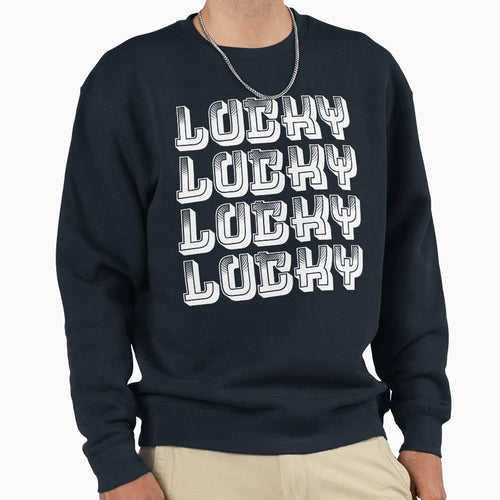 Lucky Happy St Patricks Day Sweatshirt - Fun Novelty Design Men Women - T-Shirt, Sweatshirt, Hoodie