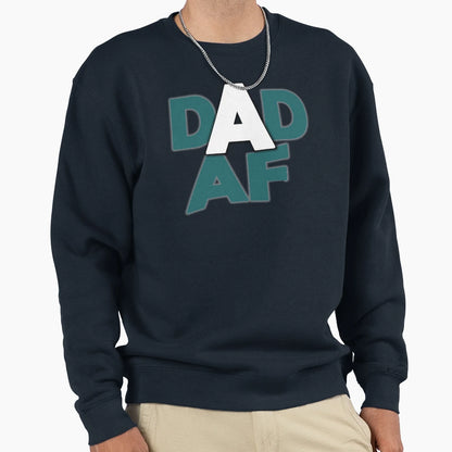 Dad Af Sweatshirt - Aesthetic Graphic Men Women - T-Shirt, Sweatshirt, Hoodie
