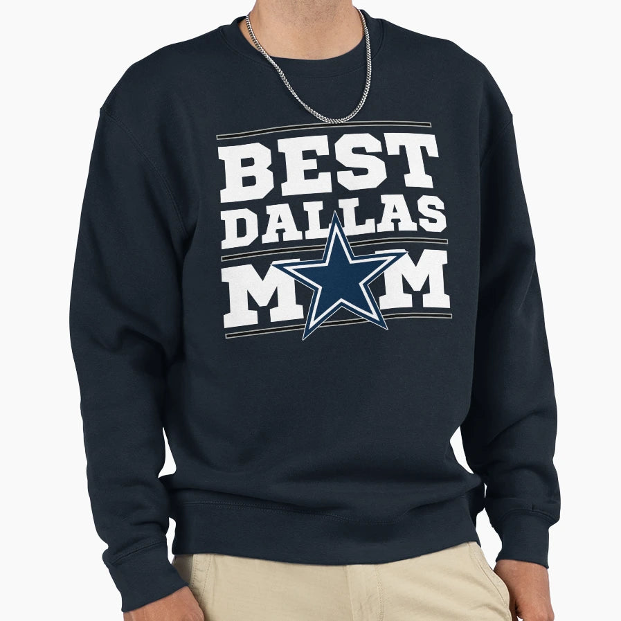 Best Dallas Mom Sweatshirt - Casual Everyday Wear Men Women - T-Shirt, Sweatshirt, Hoodie