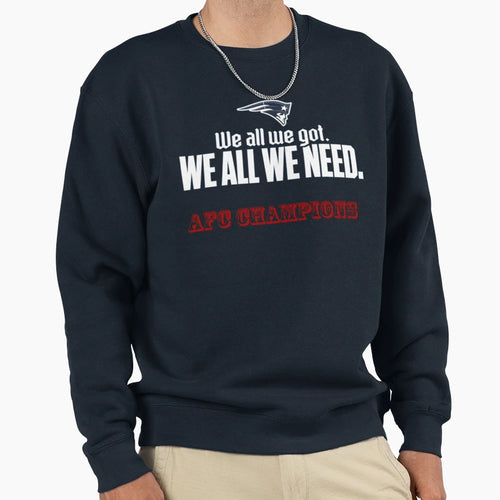 We All We Need Ne Patriots Sweatshirt - Custom Art Print for Adults - T-Shirt, Sweatshirt, Hoodie