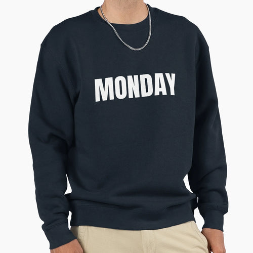 Monday Sweatshirt - Casual Everyday Wear Men Women - T-Shirt, Sweatshirt, Hoodie