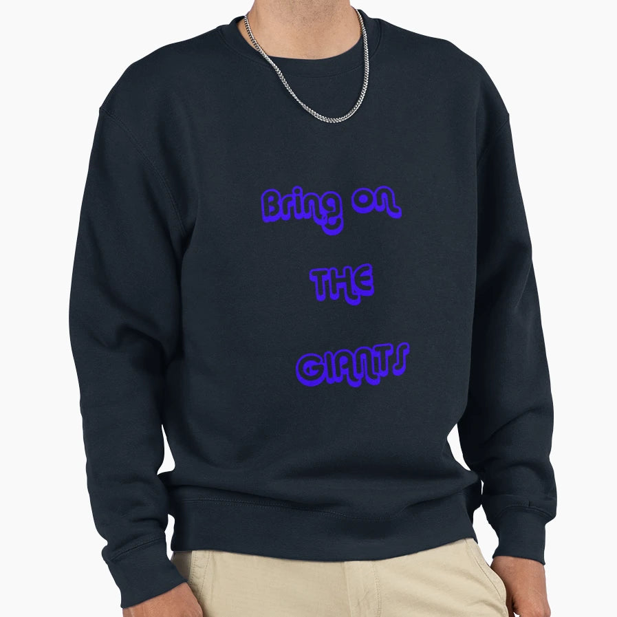Bring Giants Sweatshirt - Graphic Print for Adults - T-Shirt, Sweatshirt, Hoodie