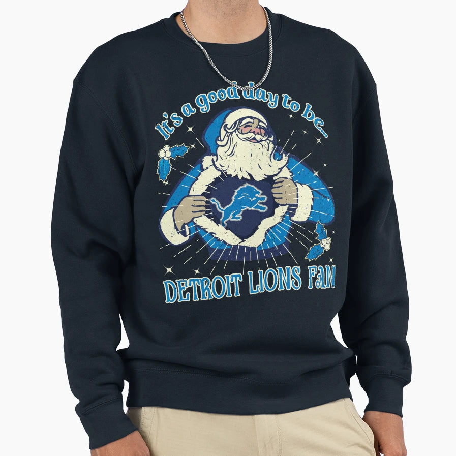 Its Good Day To Be Detroit Lions Fan Sweatshirt - Novelty Apparel Unisex - T-Shirt, Sweatshirt, Hoodie
