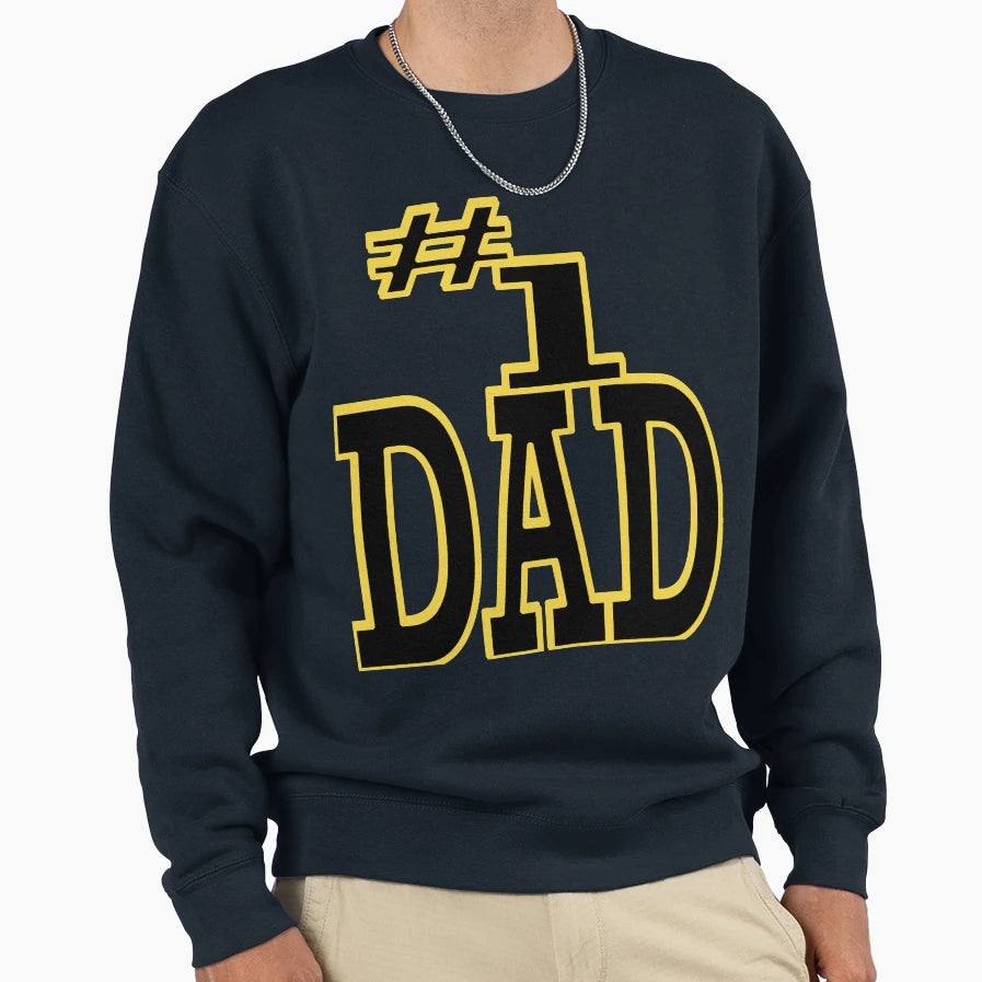 Number One Dad Best Daddy Day Fathers Sweatshirt - Graphic Print Unisex - T-Shirt, Sweatshirt, Hoodie