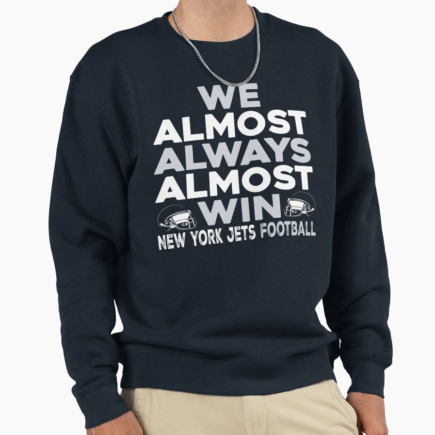 We Almost Always Almost Win New T-Shirt - Fun Novelty Design Men Women - T-Shirt, Sweatshirt, Hoodie