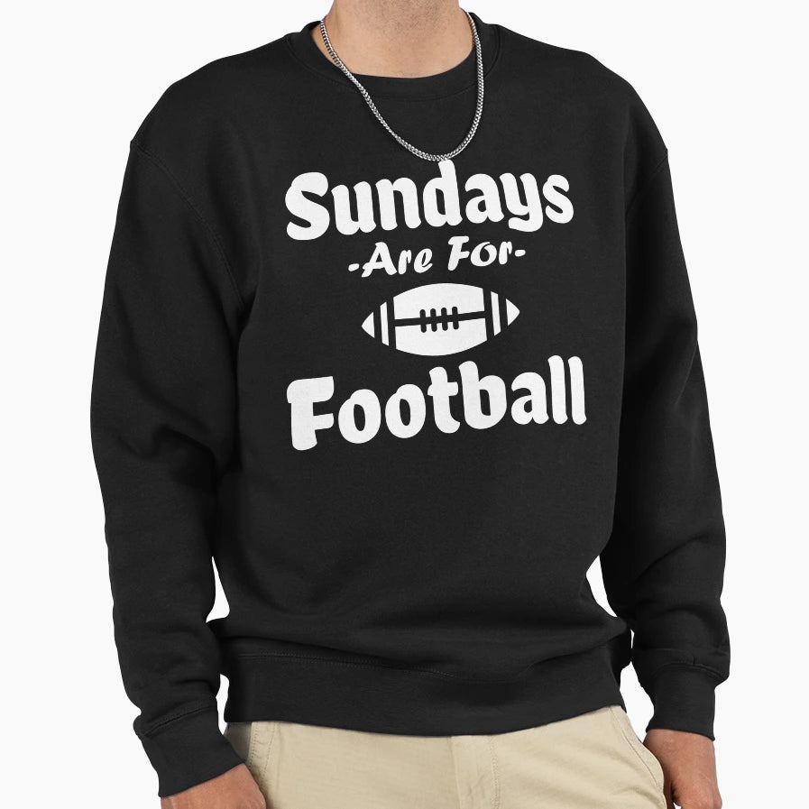 Sundays Are Football Sweatshirt - Unique Graphic Unisex - T-Shirt, Sweatshirt, Hoodie