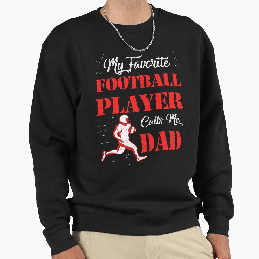 My Favorite Football Player Call Sweatshirt - Custom Art Print Men Women - T-Shirt, Sweatshirt, Hoodie