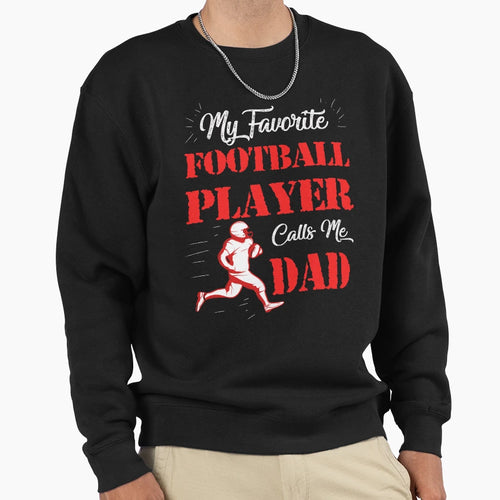 My Favorite Football Player Call Sweatshirt - Custom Art Print Men Women - T-Shirt, Sweatshirt, Hoodie
