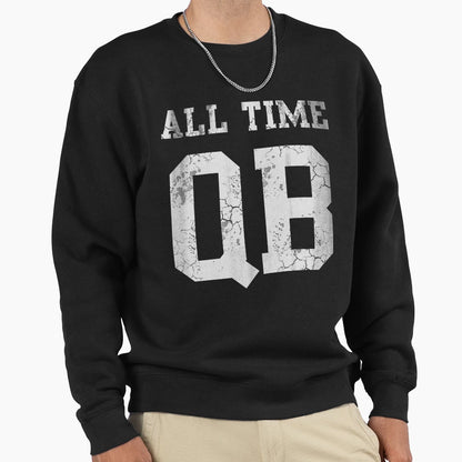 All Time Qb Sweatshirt - Graphic Print Unisex - T-Shirt, Sweatshirt, Hoodie