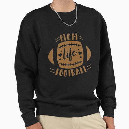 Football Mom Life Sweatshirt - Unique Graphic Men Women - T-Shirt, Sweatshirt, Hoodie