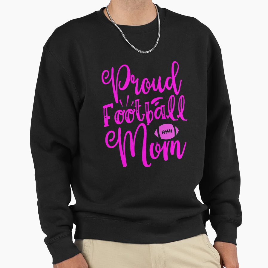 Proud Football Mom Funny Football T-Shirt - Unique Graphic for Adults - T-Shirt, Sweatshirt, Hoodie