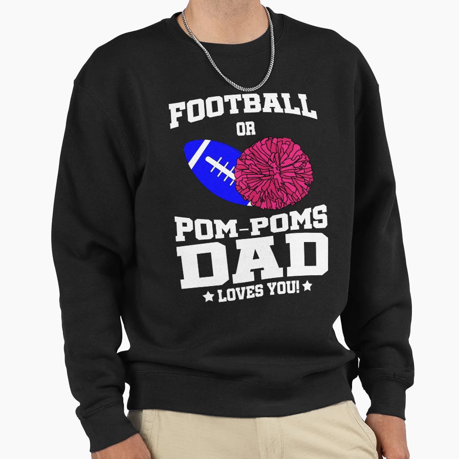 Football Or Pom Pom Dad T-Shirt - Trendy Graphic for Adults - T-Shirt, Sweatshirt, Hoodie