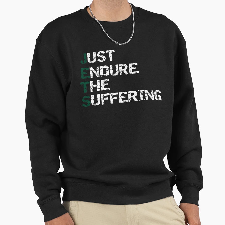 Just Endure Suffering Sweatshirt - Streetwear Style Unisex - T-Shirt, Sweatshirt, Hoodie