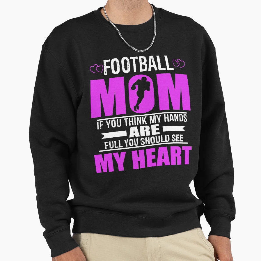 Football Moms Full Heart Mothers Day T-Shirt - Novelty Apparel for Adults - T-Shirt, Sweatshirt, Hoodie