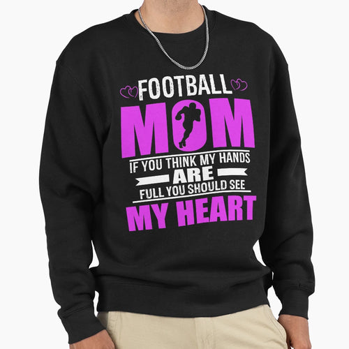 Football Moms Full Heart Mothers Day T-Shirt - Novelty Apparel for Adults - T-Shirt, Sweatshirt, Hoodie