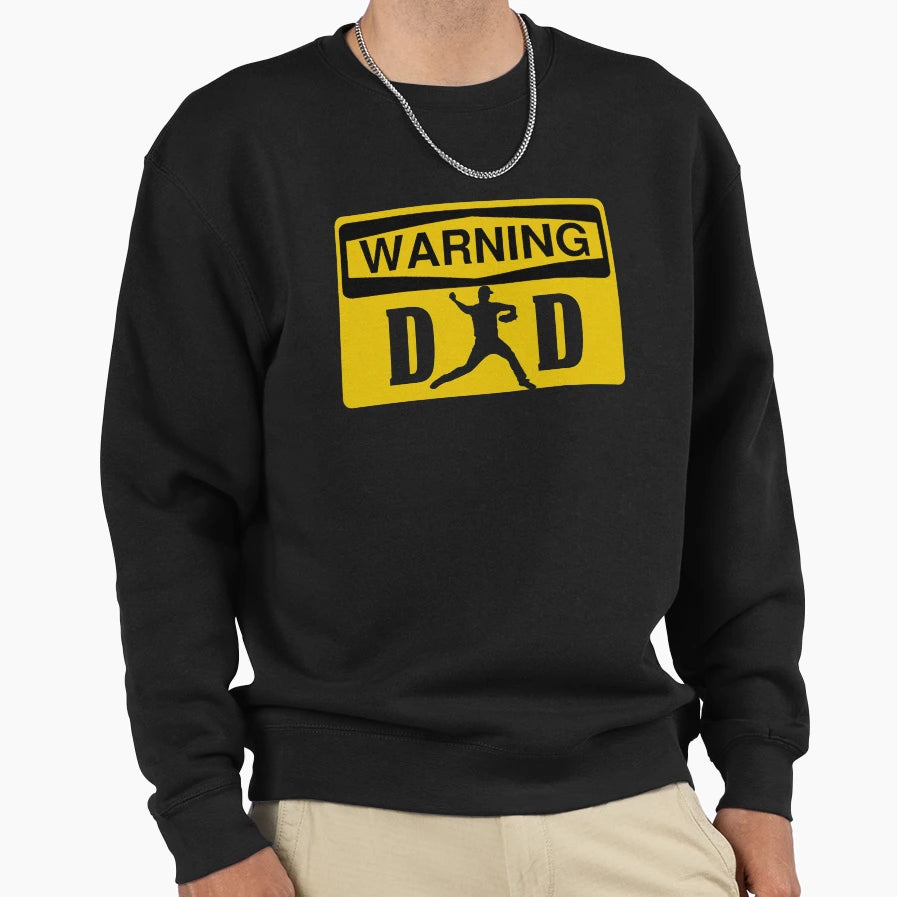 Baseball Pitcher Dad Warning Sweatshirt - Unique Graphic Men Women - T-Shirt, Sweatshirt, Hoodie