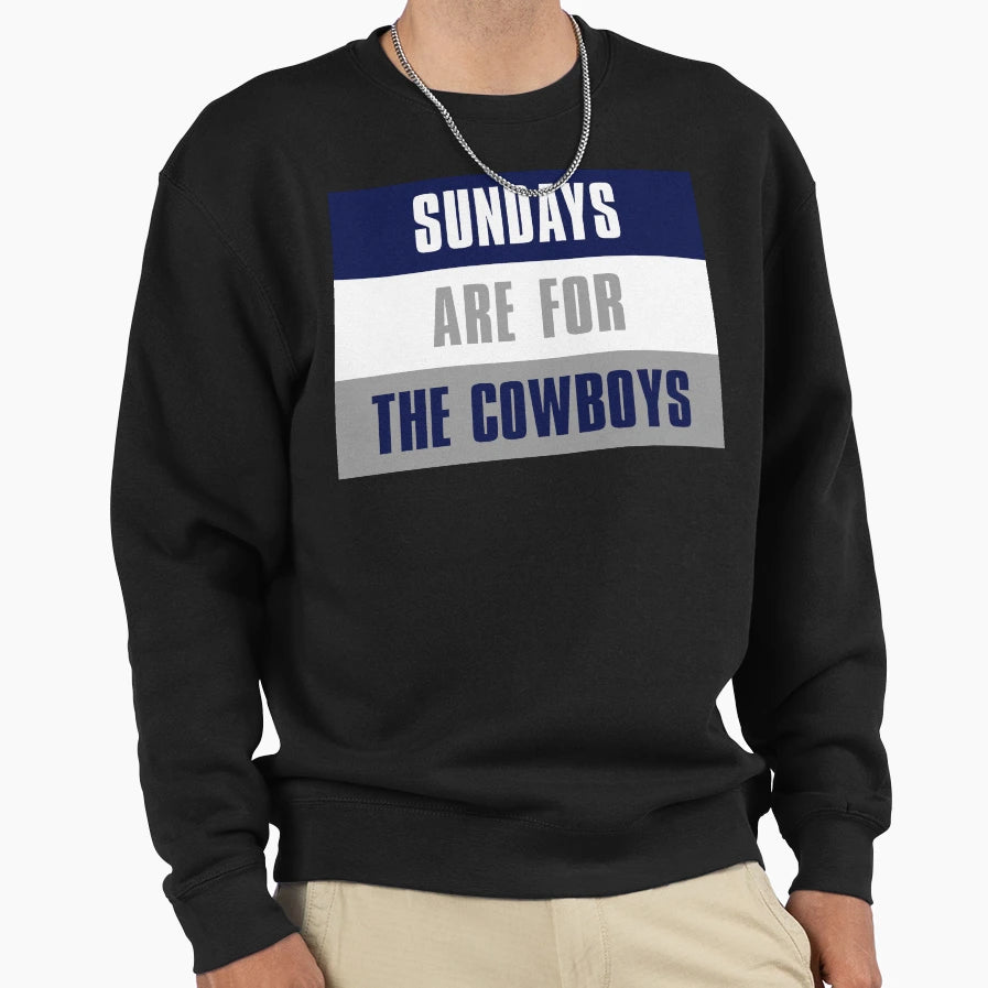 Sundays Are Cowboys Dallas Cowboys Sweatshirt - Trendy Graphic Unisex - T-Shirt, Sweatshirt, Hoodie