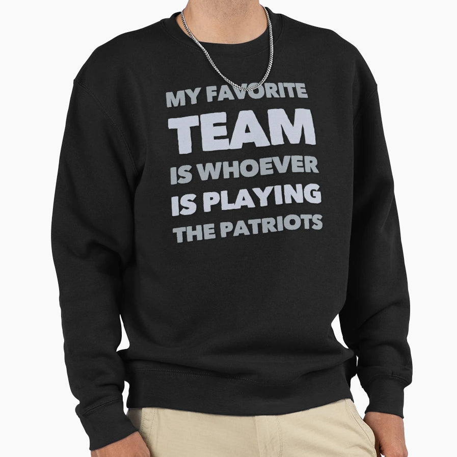 My Favorite Team Is Whoever Is Sweatshirt - Minimalist Print Unisex - T-Shirt, Sweatshirt, Hoodie