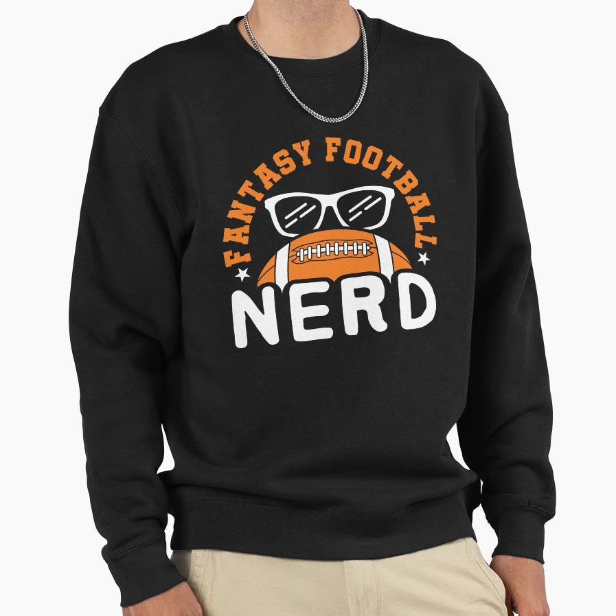 Fantasy Football Nerd Sweatshirt - Casual Everyday Wear for Adults - T-Shirt, Sweatshirt, Hoodie